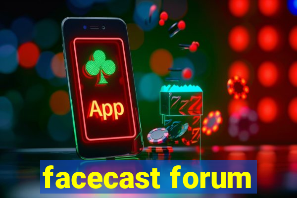 facecast forum